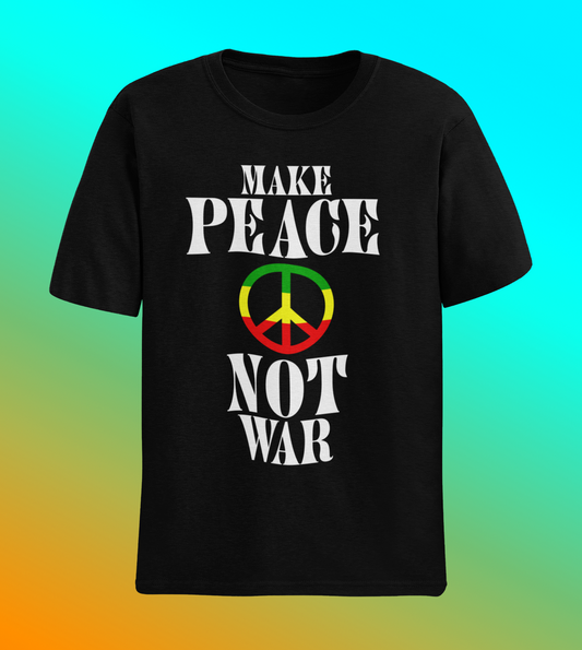 Make Peace Not War Unisex Tee